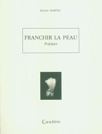 Franchir la peau