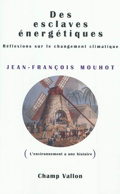 Des esclaves énergétiques : réflexions sur le changement climatique