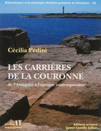 Les carrières de la Couronne : de l'Antiquité à l'époque contemporaine