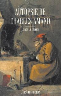 Autopsie de Charles Amand