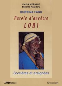 Burkina Faso : parole d'ancêtre Lobi : sorcières et araignées