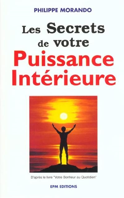 Les secrets de votre puissance intérieure