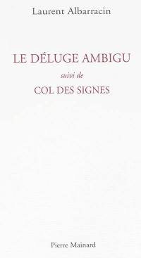 Le déluge ambigu. Col des signes