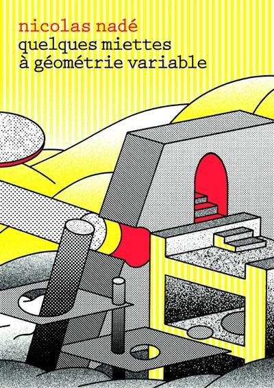 Quelques miettes à géométrie variable. Cadence