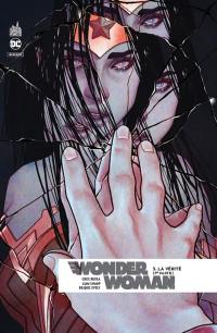 Wonder Woman rebirth. Vol. 3. La vérité : 1re partie