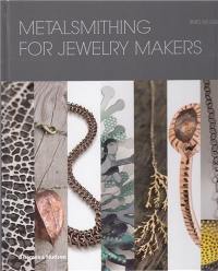 Metalsmithing for Jewelry Makers