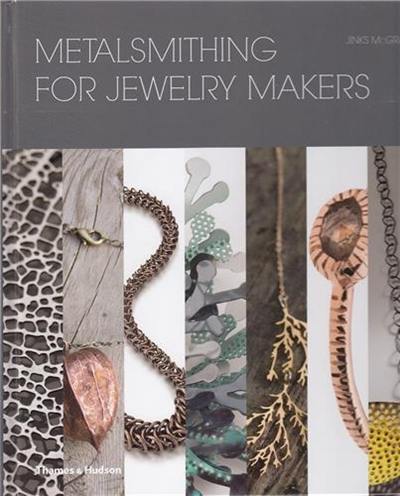 Metalsmithing for Jewelry Makers