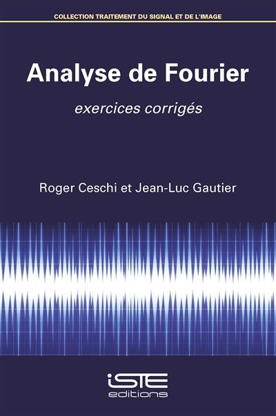 Analyse de Fourier : exercices corrigés