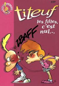 Titeuf. Vol. 6. Les filles, c'est nul...