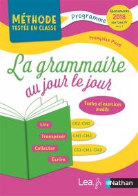 La grammaire au jour le jour, CE2-CM1, CM1-CM2, CE2-CM1-CM2 : textes et exercices inédits : programme 2016