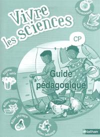 Vivre les sciences CP : guide pédagogique