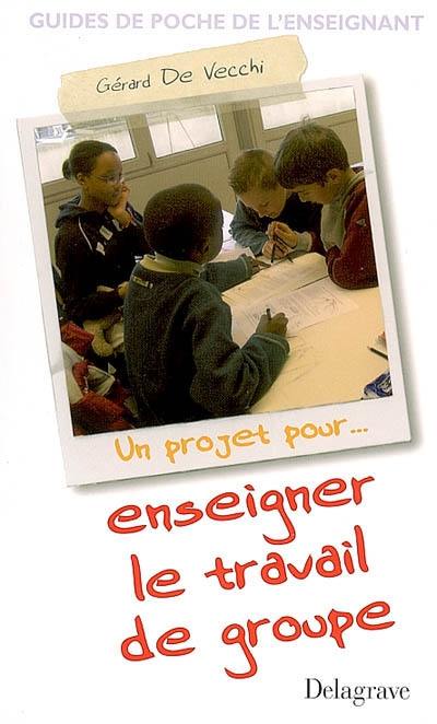 Un projet pour enseigner le travail de groupe