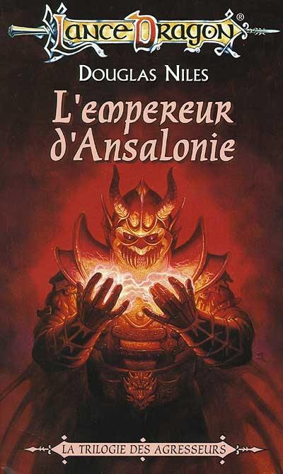 Trilogie des agresseurs. Vol. 3. L'empereur d'Ansalonie