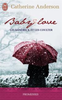 Les Kendrick et les Coulter. Vol. 1. Baby love