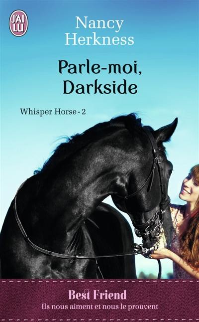 Whisper horse. Vol. 2. Parle-moi, Darkside