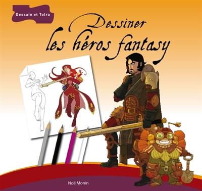 Dessiner les héros fantasy