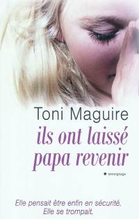 Ils ont laissé papa revenir