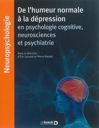 De l'humeur normale à la dépression en psychologie cognitive, neurosciences et psychiatrie