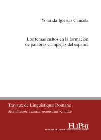 Los temas cultos en la formacion de palabras complejas del espanol