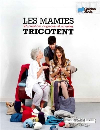 Les mamies tricotent : 26 créations originales et actuelles