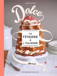 Dolce : la pâtisserie à l'italienne