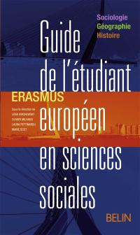 Guide de l'étudiant européen en sciences sociales : Erasmus sociologie, géographie, histoire