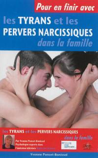 Pour en finir avec les tyrans et les pervers narcissiques dans la famille