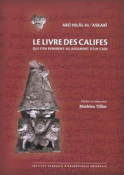 Le livre des califes qui s'en remirent au jugement d'un cadi