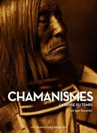 Chamanismes : la danse du temps