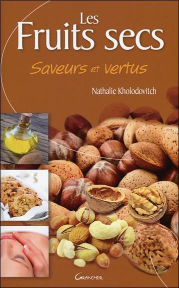 Les fruits secs : saveurs et vertus