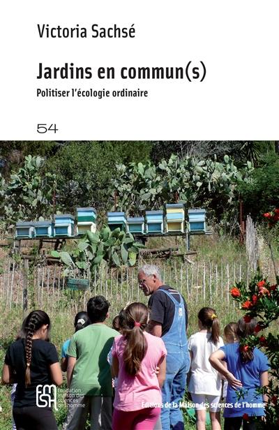 Jardins en commun(s) : politiser l'écologie ordinaire