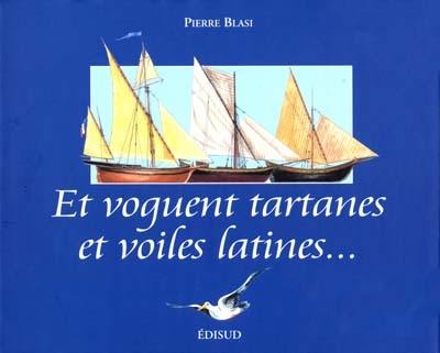 Et voguent tartanes et voiles latines...