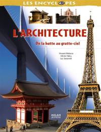 L'architecture : de la hutte au gratte-ciel