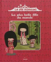 La vie Kokeshi. La plus belle fille du monde