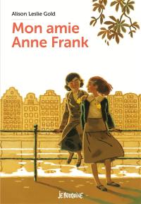 Mon amie Anne Frank