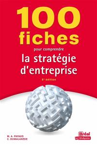 100 fiches pour comprendre la stratégie d'entreprise