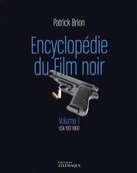 Encyclopédie du film noir. Vol. 1. USA 1912-1960