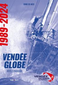 Les histoires incroyables du Vendée Globe : récits et témoignages