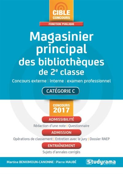 Magasinier principal des bibliothèques de 2e classe : catégorie C, concours 2017 : concours externe, interne, examen professionnel