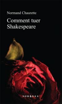 Comment tuer Shakespeare