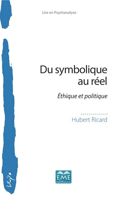 Du symbolique au réel : éthique et politique