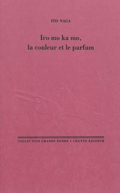 Iro mo ka mo, la couleur et le parfum