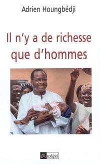 Il n'y a de richesse que d'hommes