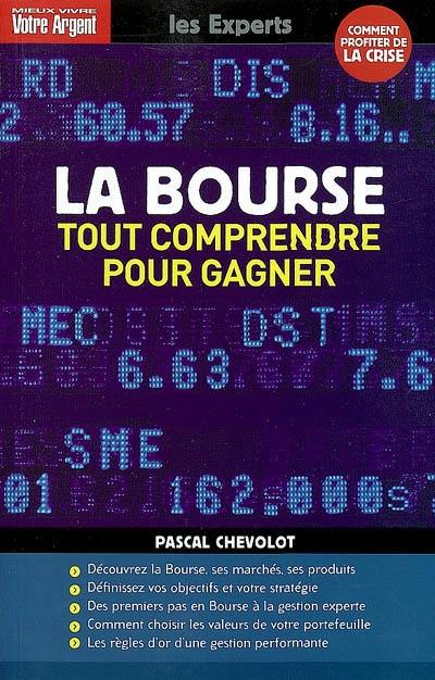 La Bourse : tout comprendre pour gagner