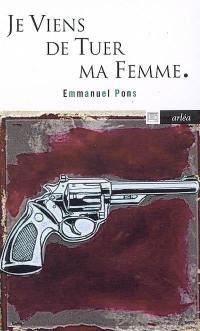 Je viens de tuer ma femme