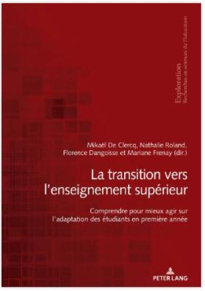 La transition vers l'enseignement supérieur : comprendre pour mieux agir sur l'adaptation des étudiants en première année