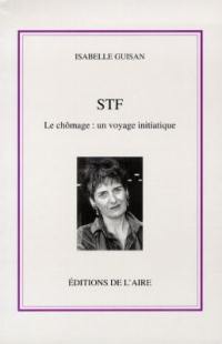 STF : le chômage, un voyage initiatique