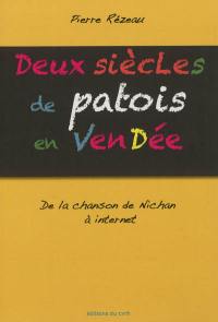 Deux siècles de patois en Vendée : de la chanson de Nichan à Internet