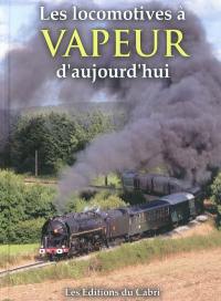 Les locomotives à vapeur d'aujourd'hui