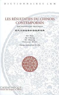 Les résultatifs du chinois contemporain : dictionnaire pratique